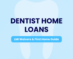 Dentist HOme Loans